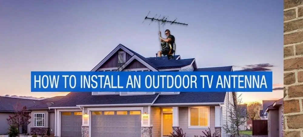Installing An Outdoor Tv Antenna Full Guide Gadgetsspy