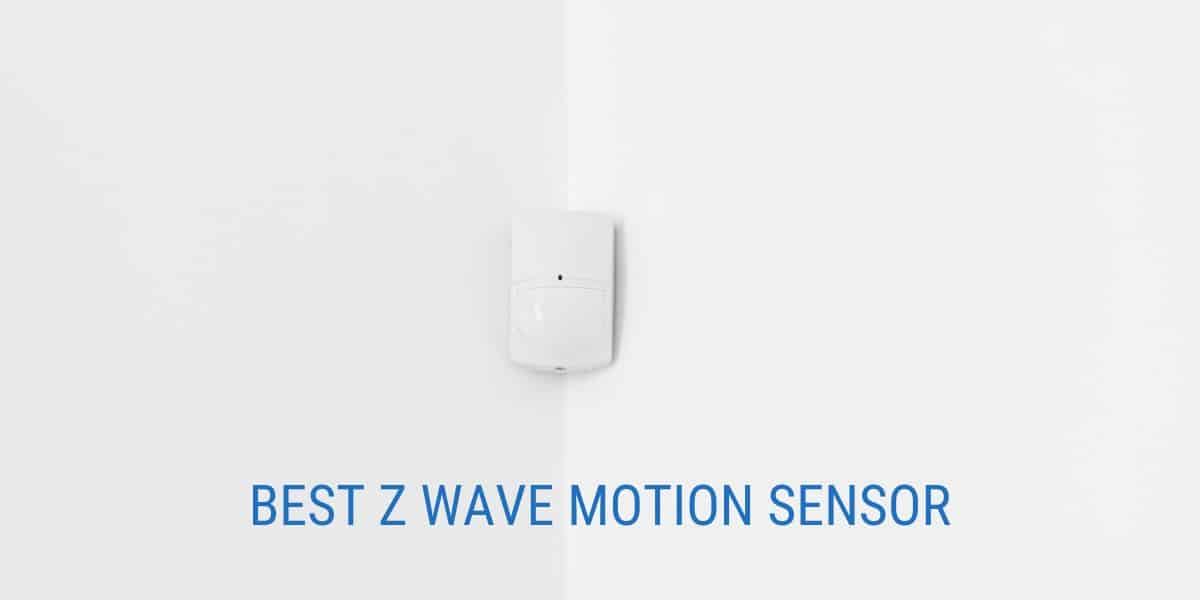 Best Z Wave Motion Sensor